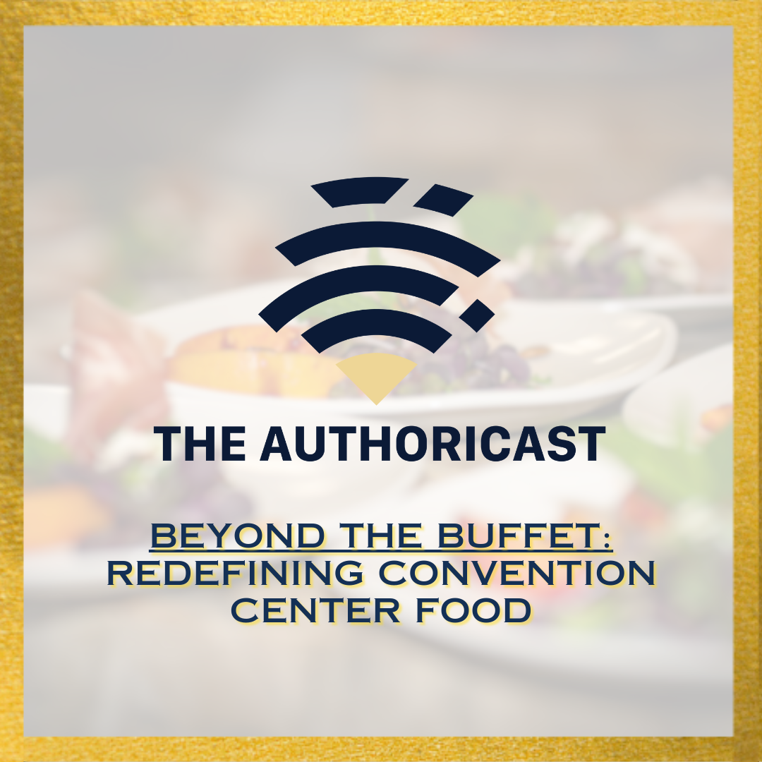 Beyond the Buffet: Redefining Convention Center Food with Stevie Chumley